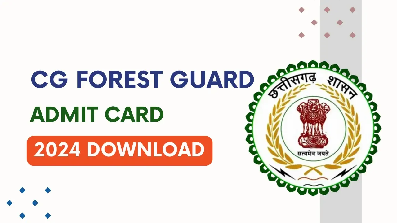 CG Forest Guard Admit Card 2024