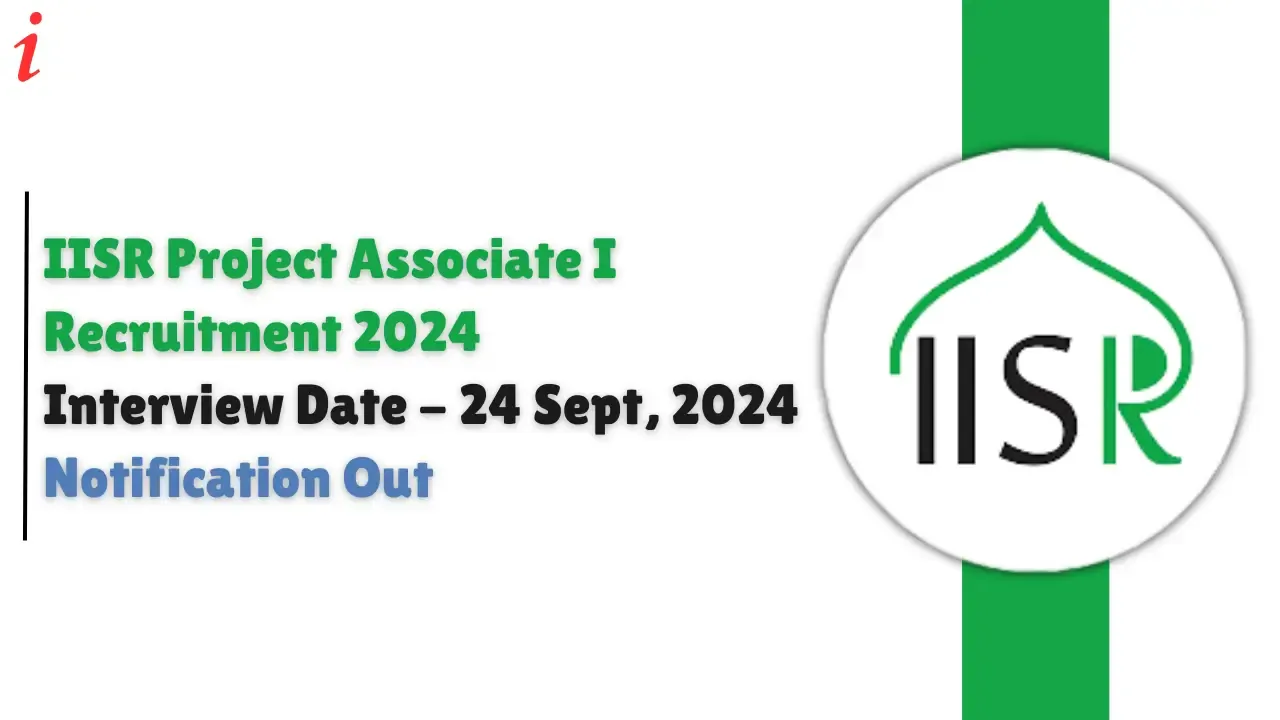 IISR Project Associate I Recruitment 2024