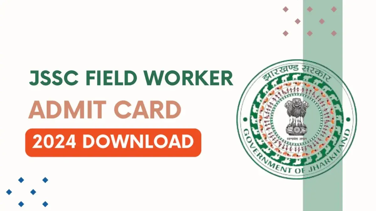 JSSC Field Worker Admit Card 2024