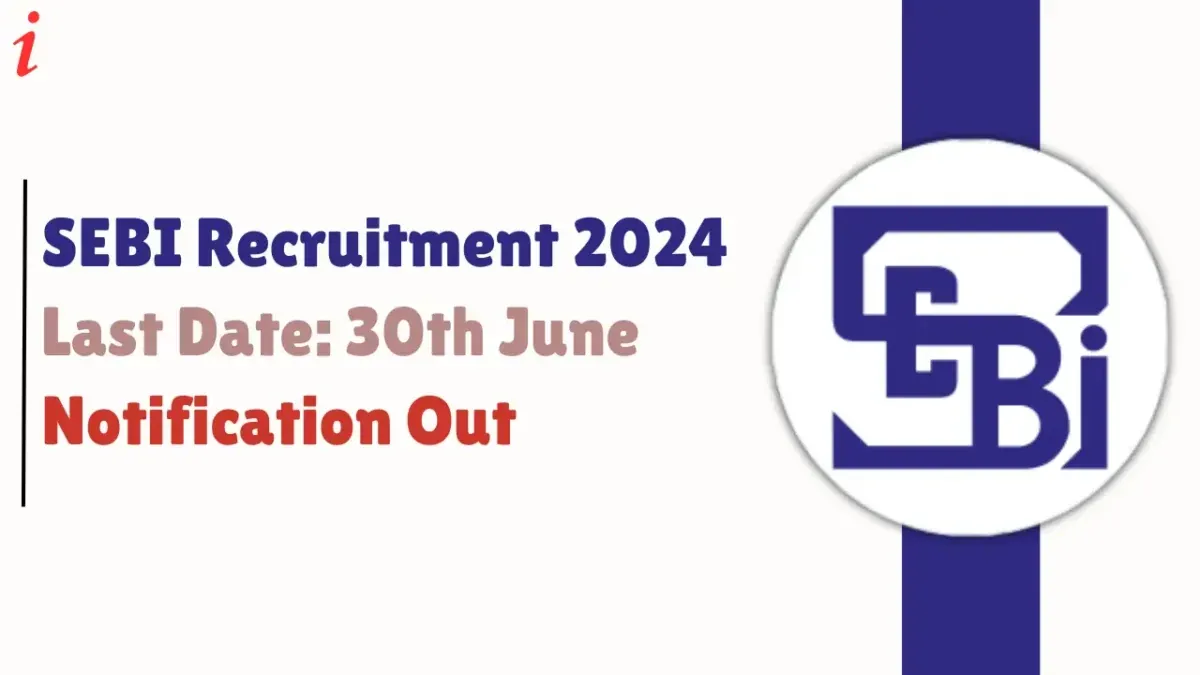 SEBI Recruitment 2024 – 97 Posts