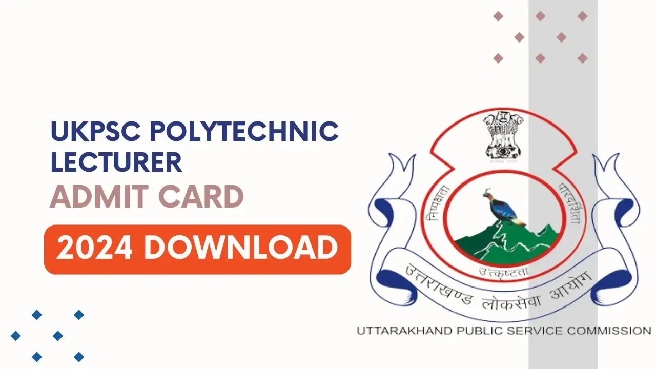 UKPSC Polytechnic Lecturer Admit Card 2024